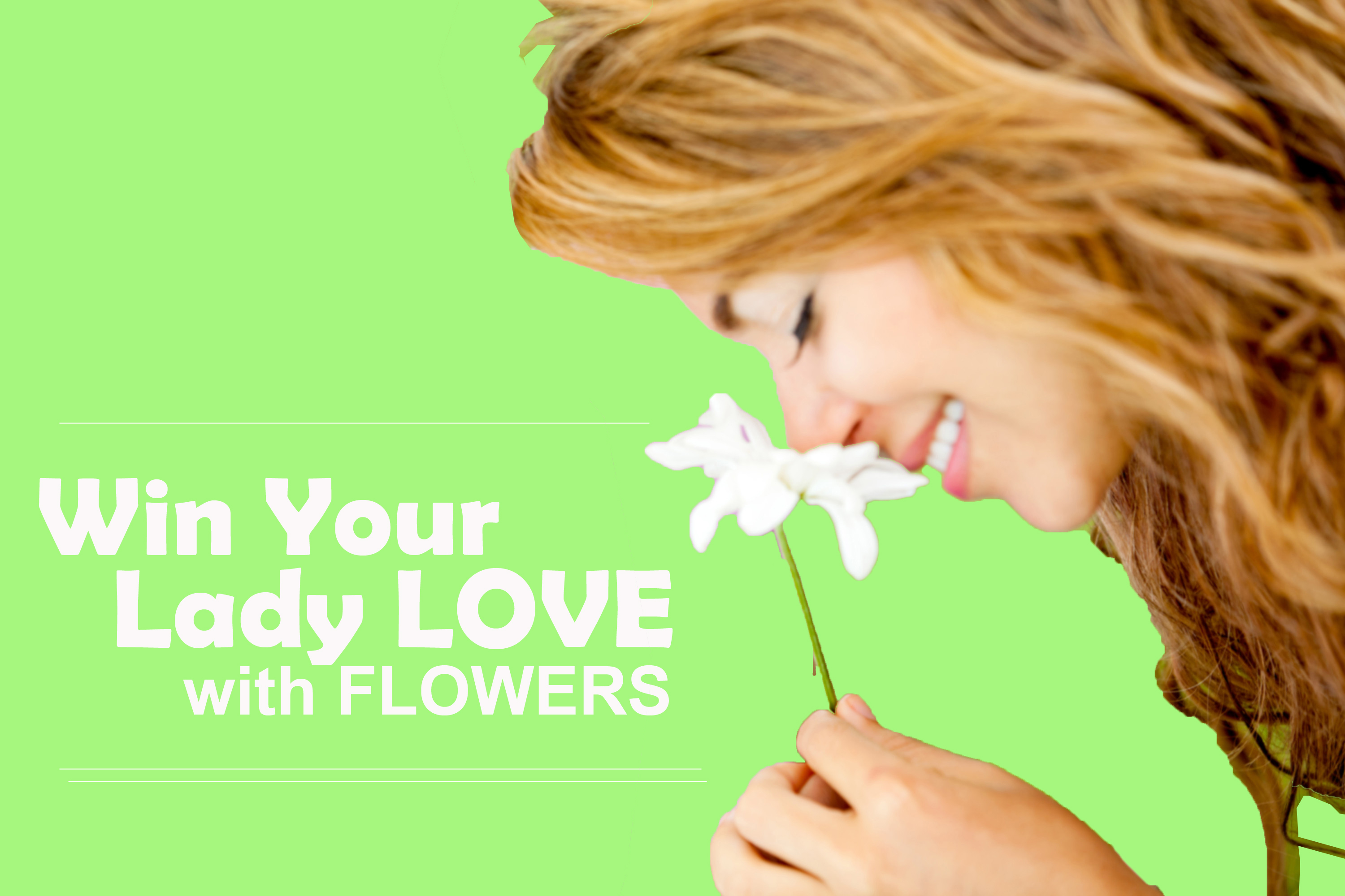 How To Win Your Lady Love With Flowers