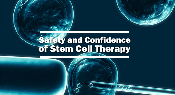 Safety and Confidence of Stem Cell Therapy